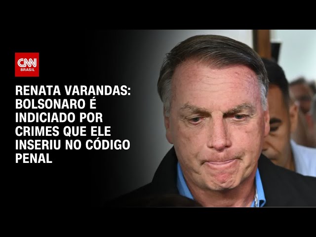 ⁣Renata Varandas: Bolsonaro é indiciado por crimes que ele inseriu no código penal | CNN NOVO DIA