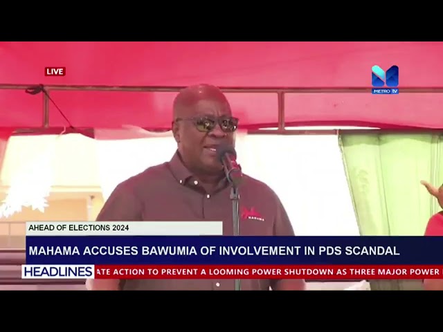 ⁣Mahama Accuses Bawumia of Involvement in PDS Scandal