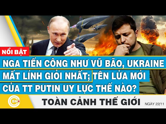 ⁣Toàn cảnh thế giới, Nga tấn công hạ lính giỏi nhất Ukraine; Tên lửa mới của TT Putin uy lực như nào?