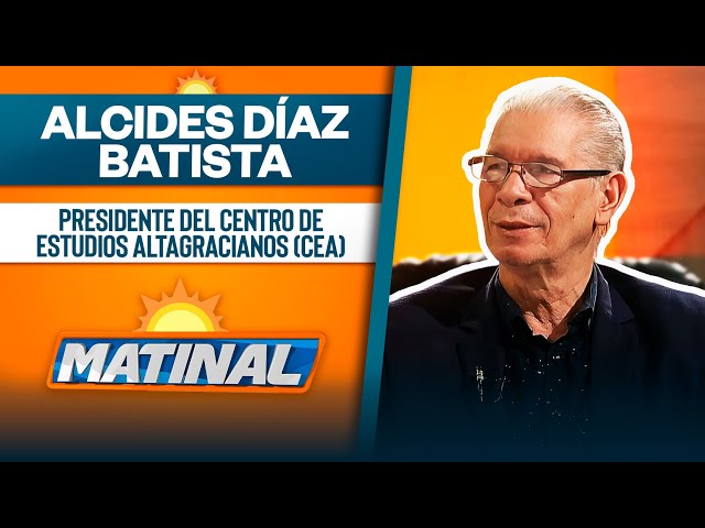 ⁣Alcides Díaz Batista, Presidente del centro de estudios altagracianos (CEA) | Matinal