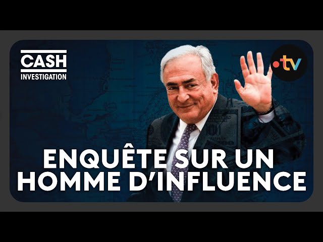 ⁣DSK, enquête sur un homme d’influence - Cash investigation