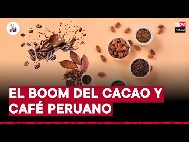 ⁣Perú rompe récords: cacao y café lideran el comercio exterior | "Asia Pacífico 20/24"