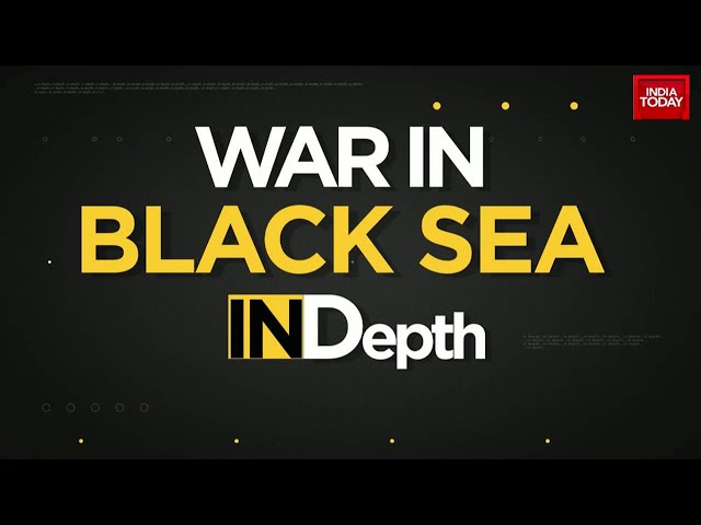 ⁣INDepth | Black Sea Conflict: Russia Intensifies Attack, Ukraine Resilient | India Today