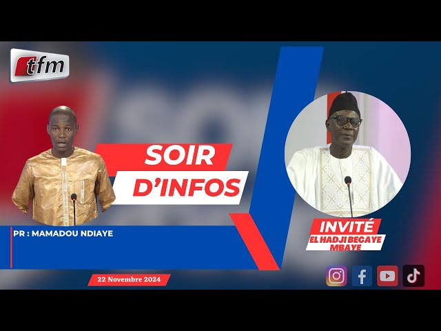 ⁣SOIR D'INFO - Wolof - Pr: Mamadou NDIAYE - Invité : El hadji Becaye MBAYE - 22 Novembre 2024