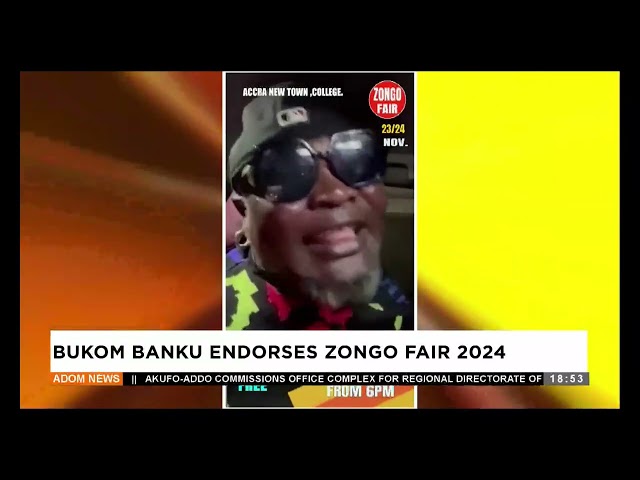 ⁣Bukom Banku Endorses zongo fair 2024 - Adom TV Evening News (22-11-24)