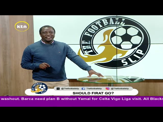 ⁣Recap of the week: Should Harambee  Stars Coach Firat Go?|| Football Slip