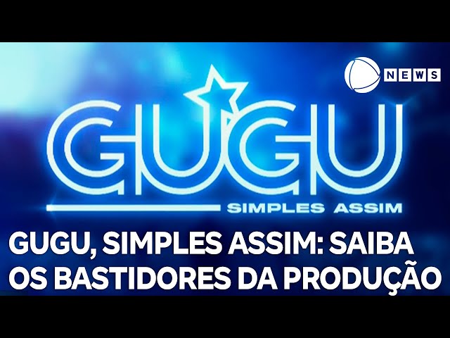 ⁣Gugu, Simples Assim: saiba os bastidores do documentário sobre o apresentador