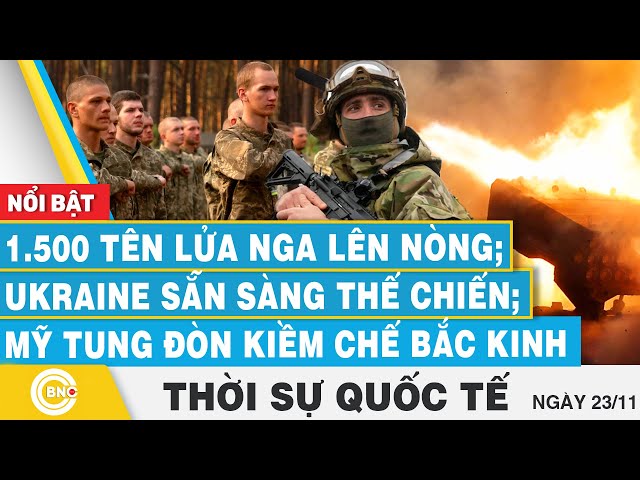 ⁣Thời sự Quốc tế, 1.500 tên lửa Nga lên nòng;Ukraine sẵn sàng thế chiến;Mỹ tung đòn kiềm chế Bắc Kinh