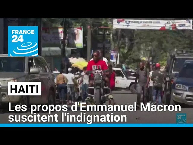 ⁣Haïti : les propos d'Emmanuel Macron continuent de susciter l'indignation • FRANCE 24