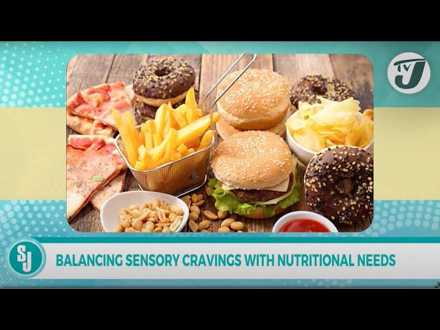 ⁣Balancing Sensory Cravings with Nutritional Needs | TVJ Smile Jamaica