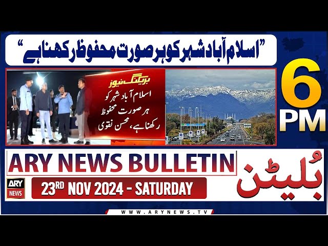 ⁣ARY News 6 PM News Bulletin | 23rd Nov 2024 | Interior Minister Mohsin Naqvi's Big Statement