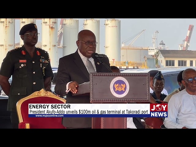 ⁣Energy Sector: President Akufo-Addo unveils $100m oil & gas terminal at Takoradi port. #JoyNews