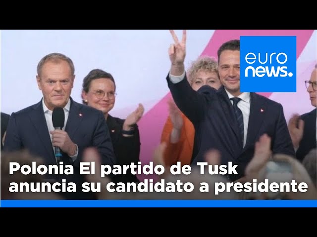 ⁣El partido de Tusk elige al alcalde de Varsovia como su candidato presidencial en Polonia