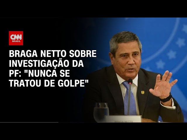 ⁣Braga Netto sobre investigação da PF: "Nunca se tratou de golpe" | AGORA CNN