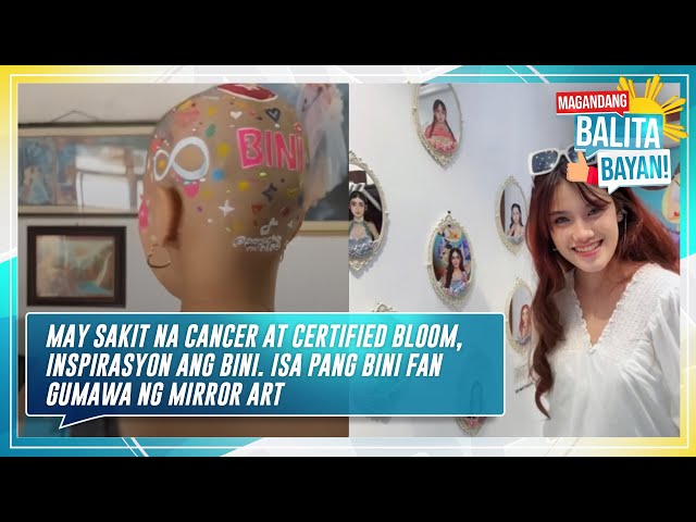 ⁣May sakit na cancer at certified Bloom, inspirasyon ang BINI. Isa pang BINI fan gumawa ng mirror art