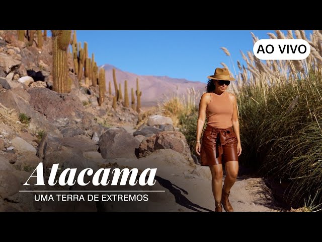 ⁣CNN VIAGEM & GASTRONOMIA | Atacama: aventuras entre gêiseres, cactos e céus estrelados - 23/11/2