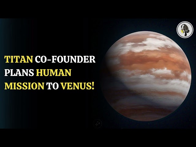 ⁣Titan Sub Co Founder Plans Human Mission to Venus! | WION Podcast