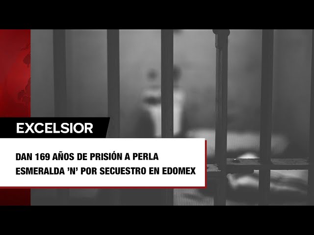 ⁣Dan 169 años de prisión a Perla Esmeralda ’N’ por secuestro en Edomex