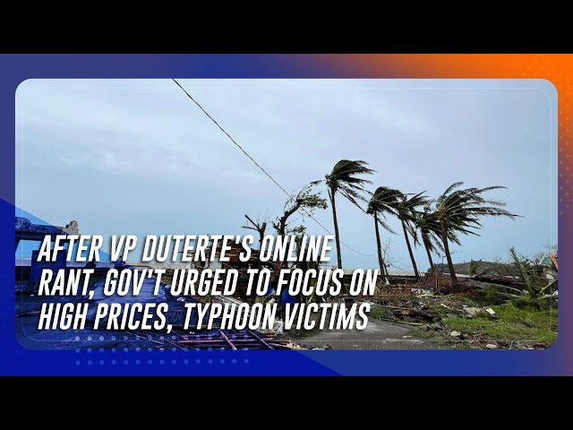 ⁣After VP Duterte's online rant, gov't urged to focus on high prices, typhoon victims