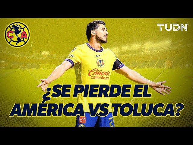 ⁣¡SE ENCIENDEN LAS ALARMAS!  Henry Martín, con riesgo a perderse el América vs. Toluca | TUDN