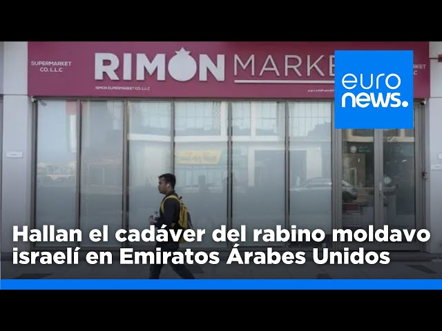 ⁣Hallado el cadáver del rabino moldavo-israelí desaparecido en Emiratos Árabes Unidos