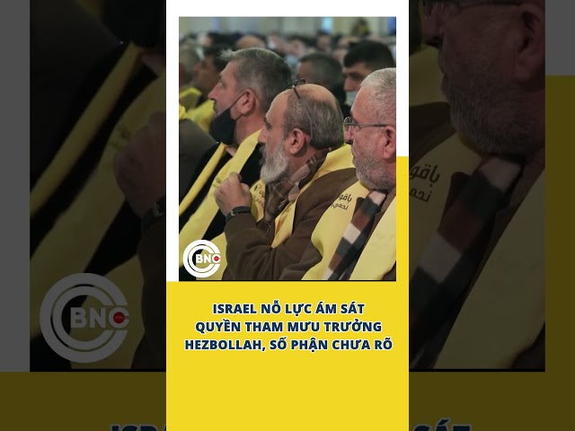 ⁣Israel nỗ lực ám sát quyền tham mưu trưởng Hezbollah, số phận chưa rõ