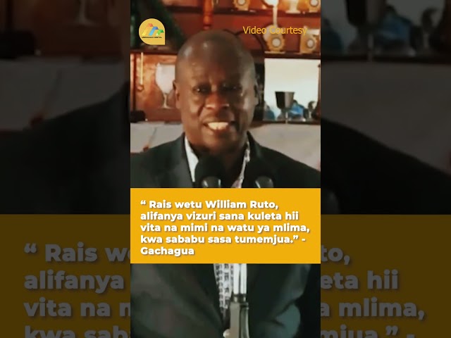 ⁣“ Rais wetu William Ruto, alifanya vizuri sana kuleta hii vita , sababu sasa tumemjua.” - Gachagua