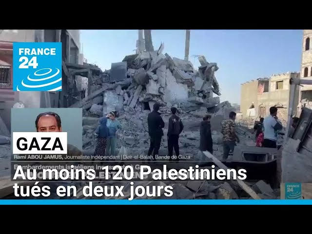 ⁣Gaza : au moins 120 Palestiniens tués en deux jours dans les bombardements • FRANCE 24