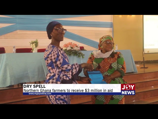 ⁣Dry Spell: Northern Ghana farmers to receive $3 million in aid. #JoyNews