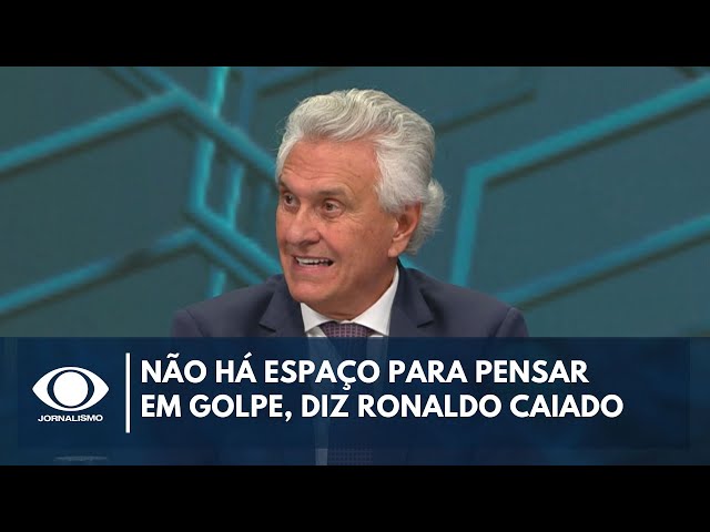 ⁣Não existe espaço para pensar em golpe, diz Ronaldo Caiado | Canal Livre