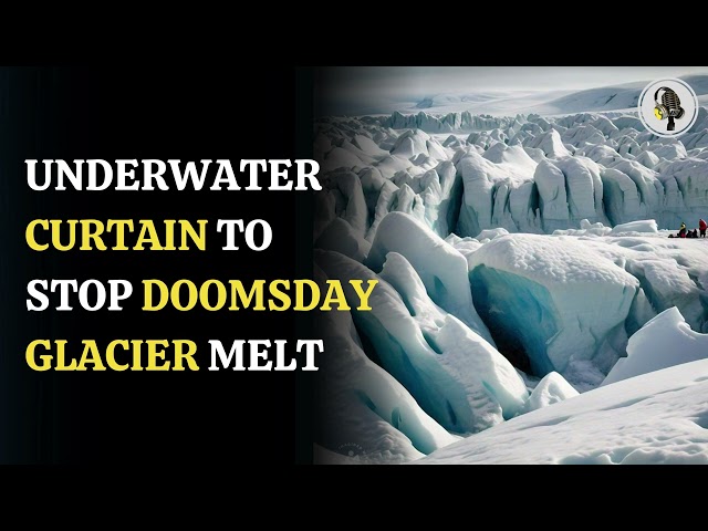 ⁣Scientists' Plan to Stop 'Doomsday Glacier' from Melting | WION Podcast