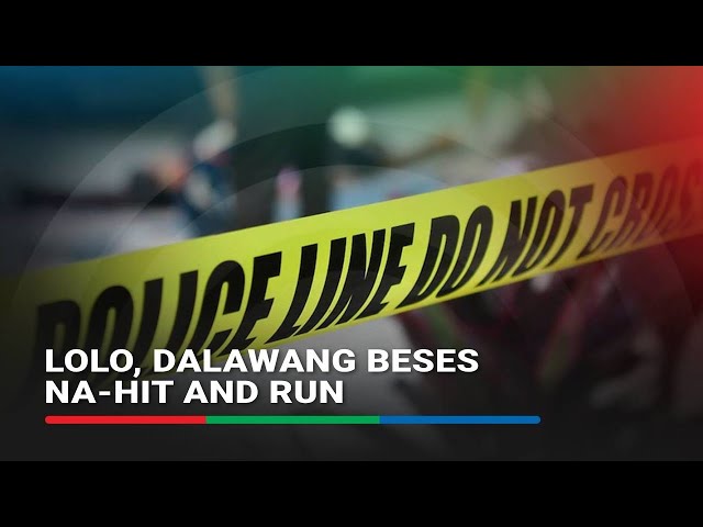 ⁣75-anyos na lolo, patay matapos ma-hit and run nang dalawang beses sa Cainta