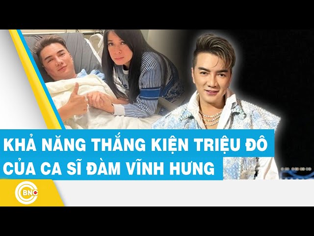 ⁣Khả năng thắng kiện triệu đô của ca sĩ Đàm Vĩnh Hưng | BNC Now