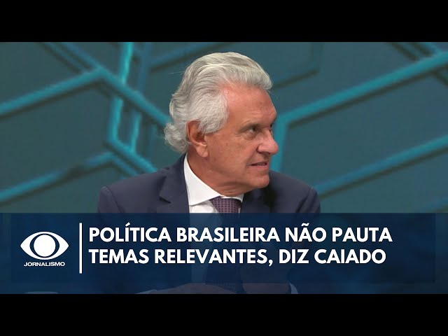 ⁣Política brasileira não pauta temas relevantes, diz Caiado | Canal Livre