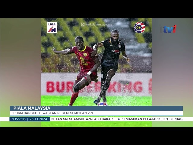 ⁣25 NOV 2024 – BERITA TGH HARI – PIALA MALAYSIA ; PDRM BANGKIT TEWASKAN NEGERI SEMBILAN 2-1