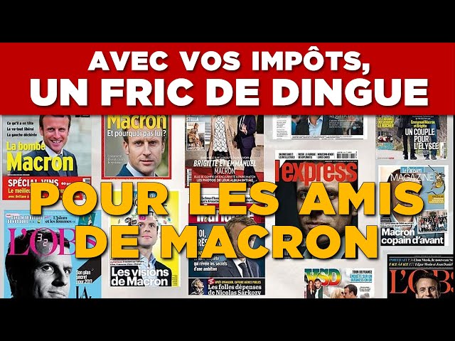 ⁣Avec vos impôts : un fric de dingue pour les amis de Macron