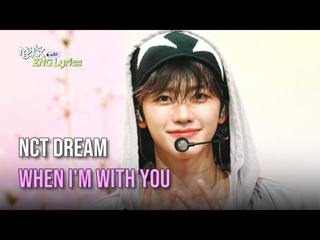 ⁣NCT DREAM (엔시티드림) - When I'm With You [Lyrics] | KBS WORLD TV 241122