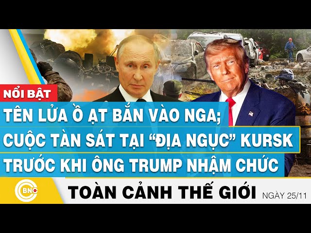 ⁣Toàn cảnh thế giới, Tên lửa ồ ạt bắn vào Nga; Cuộc tàn sát tại Kursk trước khi ông Trump nhậm chức