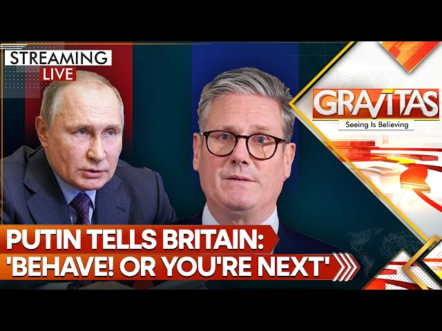 ⁣Putin Tells Britain: 'Behave! Or You're Next' | GRAVITAS LIVE