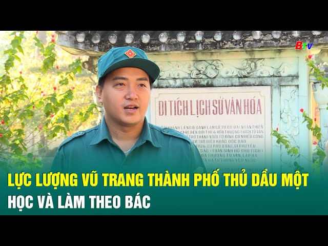 ⁣Lực lượng vũ trang thành phố Thủ Dầu Một học và làm theo Bác