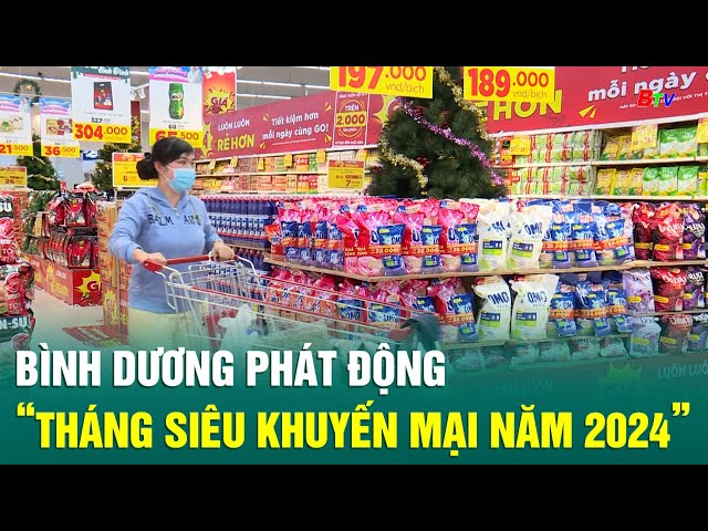 ⁣Bình Dương phát động  “Tháng siêu khuyến mại năm 2024”