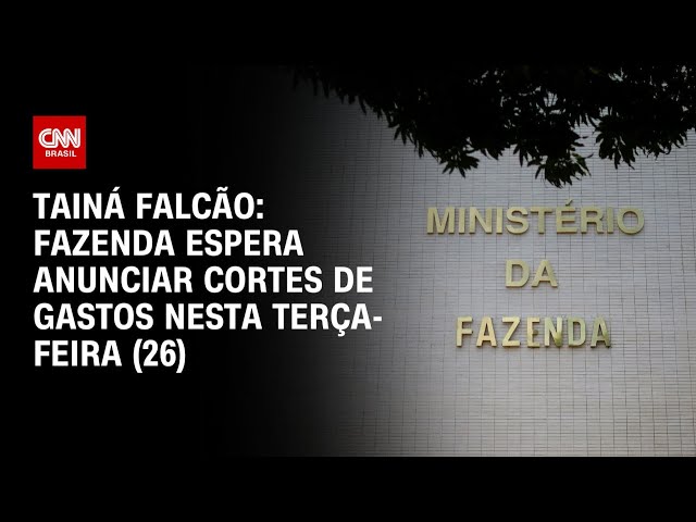 ⁣Tainá Falcão: Fazenda espera anunciar cortes de gastos nesta terça-feira (26) | BASTIDORES CNN