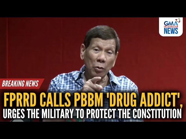 ⁣FPRRD calls PBBM 'drug addict', urges the military to protect the constitution | GMA Integ