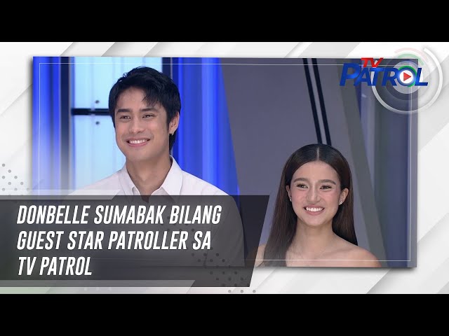 ⁣DonBelle sumabak bilang guest Star Patroller sa TV Patrol | TV Patrol