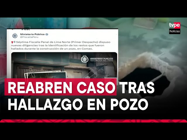 ⁣Hallan restos de una mujer en pozo de casa en Comas: estaba desaparecida desde el 2011