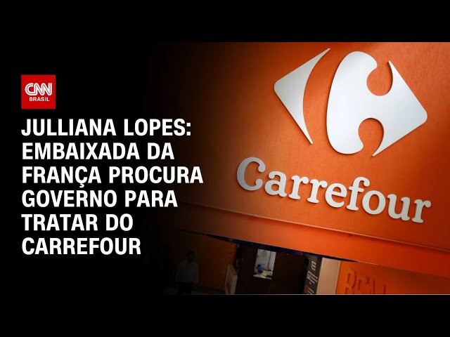 ⁣Julliana Lopes: Embaixada da França procura governo para tratar do Carrefour | CNN 360º