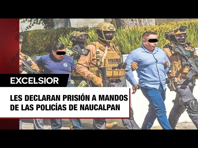 ⁣Les declaran prisión preventiva a mandos de las policías de Naucalpan e Ixtapaluca