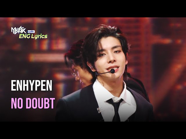 ⁣ENHYPEN (엔하이픈) - No Doubt [Lyrics] | KBS WORLD TV 241122