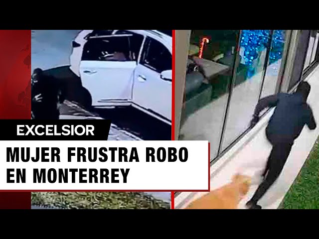 ⁣¡De película! Mujer frustra intento de robo a su residencia en Monterrey