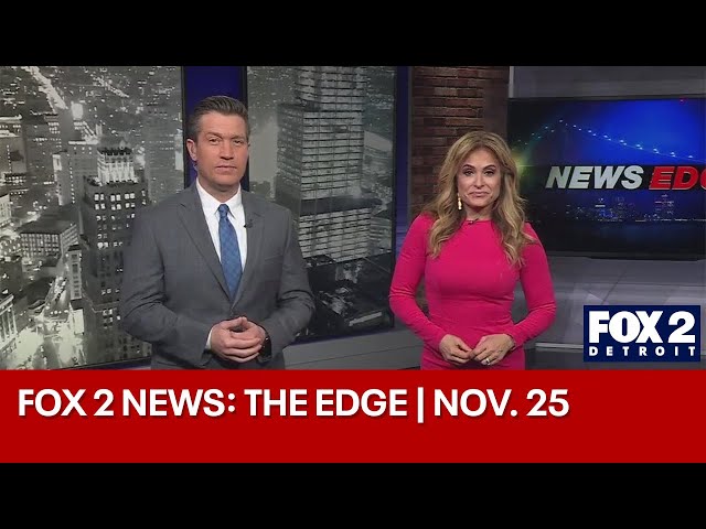 ⁣FOX 2 News: The Edge | Nov. 25